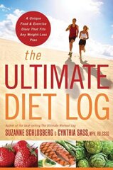 The Ultimate Diet Log: A Unique Food and Exercise Diary That Fits Any Weight-loss Plan by Schlosberg, Suzanne/ Sass, Cynthia