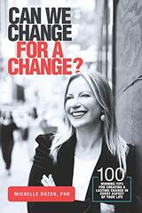 Can We Change for a Change?: 100 Winning Tips for Creating a Lasting Change in Every Aspect of Your Life
