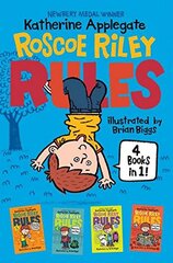 Roscoe Riley Rules: 4 Books in 1!: Never Glue Your Friends to Chairs; Never Swipe a Bully's Bear; Don't Swap Your Sweater for a Dog; Never Swim in Applesauce